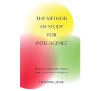 The Method of Study for Intelligence: How to Study in the Library, How to Improve Intelligence