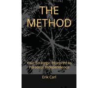 The Method: Your Strategic Blueprint to Personal Independence