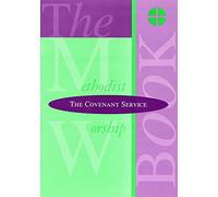 The Methodist Worship Book - Orders of Service: The Covenant Service