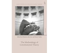 The Methodology of Constitutional Theory (Hart Studies in Constitutional Theory)