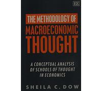 The Methodology of Macroeconomic Thought: A Conceptual Analysis of Schools of Thought in Economics