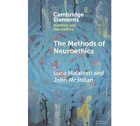 The Methods of Neuroethics (Elements in Bioethics and Neuroethics)