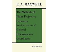 The Methods of Plane Projective Geometry Based on the Use of General Homogenous Coordinates