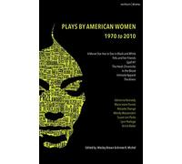 The Methuen Drama Anthology of American Women Playwrights: 1970 - 2020: Gun, Spell #7, The Jacksonian, The Baltimore Waltz, In the Blood, Intimate Apparel: 33 (Methuen Drama Play Collections)