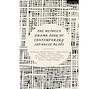 The Methuen Drama Book of Contemporary Japanese Plays: The Bacchae-Holstein Milk Cows; One Night; Isn't Anyone Alive?; The Sun; Carcass: 34 (Methuen Drama Play Collections)