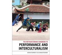 The Methuen Drama Handbook of Interculturalism and Performance