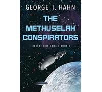 The Methuselah Conspirators: 5 (Library Ship Saga)