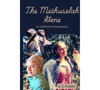 The Methuselah Gene: An Unbelievalbe Auto-biography (An Unbelievable Auto-biography)