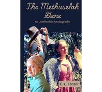 The Methuselah Gene: An Unbelievalbe Auto-biography (An Unbelievable Auto-biography)