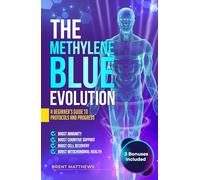 The Methylene Blue Evolution: A Beginner's Guide to Protocols and Progress (The Human Potential Series)