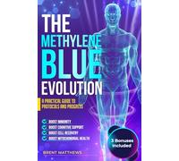 The Methylene Blue Evolution: A Practical Guide to Protocols and Progress (The Human Potential Series)