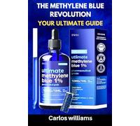The Methylene Blue Revolution: Your Ultimate Guide