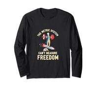 The Metric System Can’t Measure Freedom Funny USA Long Sleeve T-Shirt