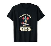 The Metric System Can’t Measure Freedom Funny USA T-Shirt