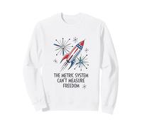 The Metric System Cant Measure Freedom 4th of July Sweatshirt