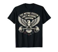 The Metric System Cant Measure Freedom Bald Eagle Gym T-Shirt