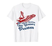 The Metric System Can't Measure Freedom Eagle 4th Of July T-Shirt