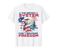 The Metric System Can't Measure Freedom Eagle 4th of July T-Shirt