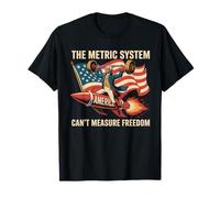 The Metric System Can't Measure Freedom Funny 4th of July T-Shirt