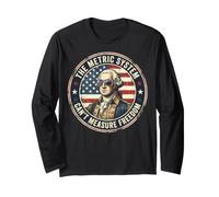 The Metric System Can't Measure Freedom Funny Long Sleeve T-Shirt