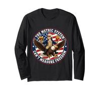 The Metric System Can't Measure Freedom Funny USA American Long Sleeve T-Shirt