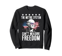 The Metric System Cant Measure Freedom Kilometer 4th of July Sweatshirt
