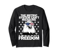The Metric System Can't Measure Freedom Long Sleeve T-Shirt