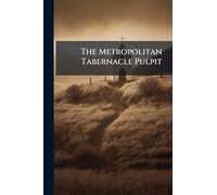 The Metropolitan Tabernacle Pulpit