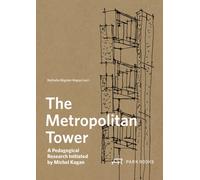 The Metropolitan Tower : A Pedagogical Research Initiated by Michel Kagan