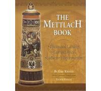 The Mettlach Book, 4th Ed: Illustrated Catalog, Current Prices, Collectors Information