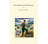 The Mettle of the Pasture (Classic Books)
