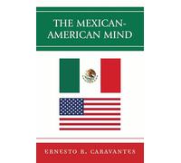 The Mexican-American Mind
