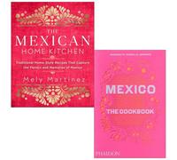 The Mexican Home Kitchen By Mely Martínez & Mexico The Cookbook By Margarita Carrillo Arronte 2 Books Collection Set