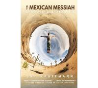 The Mexican Messiah: A Novella & Stories