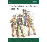 The Mexican Revolution 1910-20: No. 137 (Elite)