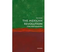 The Mexican Revolution: A Very Short Introduction: A Very Short Introduction (Very Short Introductions)