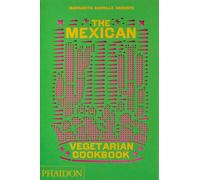 The Mexican Vegetarian Cookbook