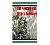 The Mexican War: Taylor's Campaign