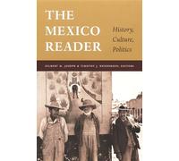 The Mexico Reader: History, Culture, Politics (The Latin America Readers)
