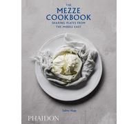 The Mezze Cookbook : Sharing Plates from the Middle East