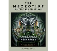 The Mezzotint : History and Technique