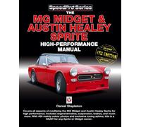 The MG Midget & Austin-Healey Sprite High Performance Manual: Enlarged & updated 4th Edition (SpeedPro)
