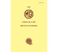 THE MG SERIES MGA 1600 DRIVER’S HANDBOOK: Owners' Handbook