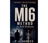 The MI6 Method for Self-Defense: 4 (Spycraft for Self-Defense)