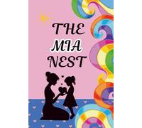 The Mia Nest: A Mother and Daughter Activity Journal to Spark Heartfelt Conversations, Create Lasting Memories, and Strengthen Your Bond