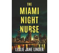 The Miami Night Nurse (The Miami Night Nurse Series)