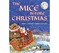 The Mice Before Christmas: A Mouse House Tale of the Night Before Christmas (With a Visit from Santa Mouse) (Standard Edition)
