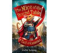 The Mice of the Round Table 1: A Tail of Camelot