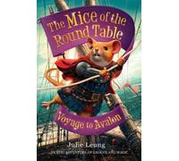 The Mice of the Round Table 2: Voyage to Avalon