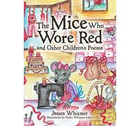 The Mice Who Wore Red and Other Children's Poems